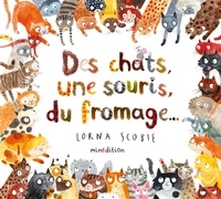Lorna Scobie - Des chats, une souris, du fromage....