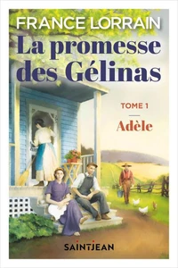 La promesse des Gélinas, tome 1, n. éd.