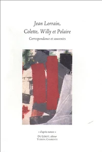 Jean Lorrain, Colette, Willy et Polaire