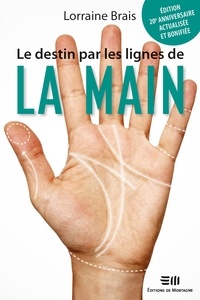 Lorraine Brais - Le destin par les lignes de la main - 2e édition revue et corrigée.