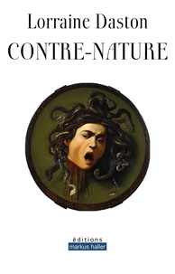 Lorraine Daston - Contre-nature.