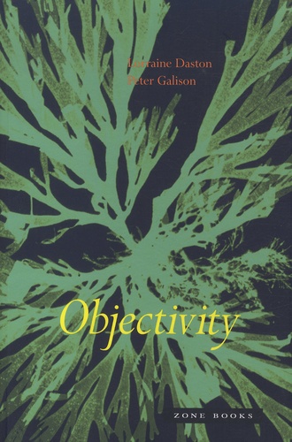 Lorraine Daston et Peter Galison - Objectivity.