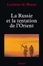 Lorraine de Meaux - La Russie et la tentation de l'Orient.