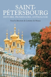 Lorraine de Meaux - Saint-Pétersbourg - Histoire, promenades, anthologie et dictionnaire.