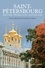 Saint-Pétersbourg. Histoire, promenades, anthologie et dictionnaire