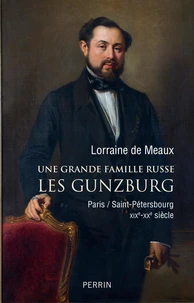 Une grande famille russe : les Gunzburg