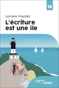 Lorraine Fouchet - L'écriture est une île.