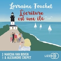 Lorraine Fouchet et Marcha Van Boven - L'Écriture est une île.