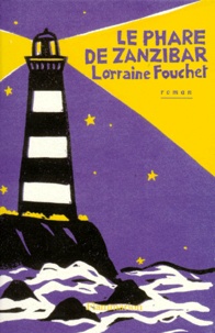 Lorraine Fouchet - Le phare de Zanzibar.
