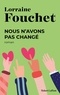 Lorraine Fouchet - Nous n'avons pas changé.