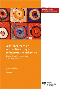 Lorraine Gaudreau - Sens, cohérence et perspective critique en intervention collective - Dimensions fondamentales et actualisations.