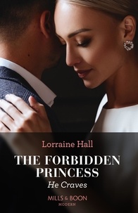 Lorraine Hall - The Forbidden Princess He Craves.