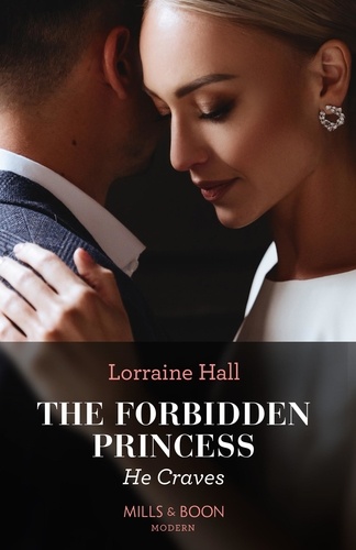 Lorraine Hall - The Forbidden Princess He Craves.