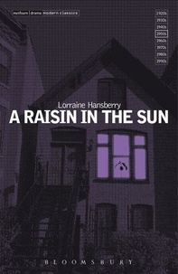 Lorraine Hansberry - A Raisin In The Sun.