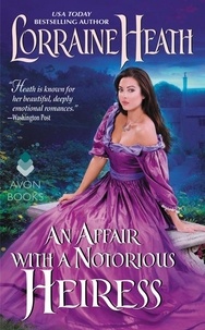 Lorraine Heath - An Affair with a Notorious Heiress - A Scandalous Gentlemen of St. James Novel.