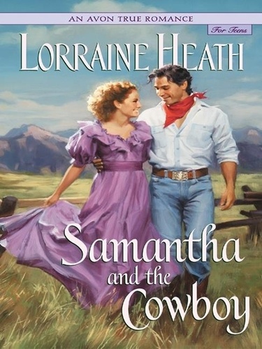 Lorraine Heath - An Avon True Romance: Samantha and the Cowboy.