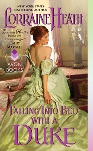 Lorraine Heath - Falling Into Bed with a Duke - A Hellions of Havisham Novel.