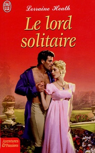Lorraine Heath - Le Lord solitaire.