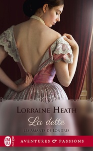Lorraine Heath - Les amants de Londres Tome 3 : La dette.