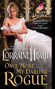 Lorraine Heath - Once More, My Darling Rogue.