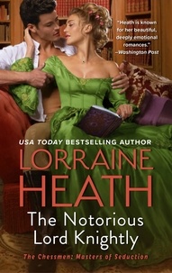 Lorraine Heath - The Notorious Lord Knightly - A Novel.