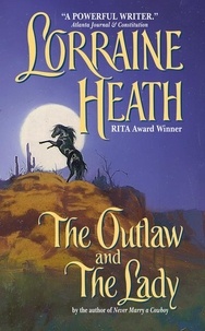 Lorraine Heath - The Outlaw and the Lady.