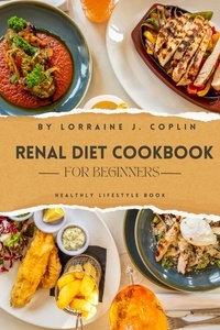  Lorraine J. Coplin - Renal Diet Cookbook For Beginners.