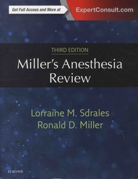 Lorraine M. Sdrales et Ronald D. Miller - Miller's Anesthesia Review.