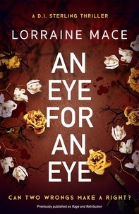 Lorraine Mace - An Eye For An Eye - A twisting and compulsive crime thriller (DI Sterling Thriller Series, Book 4).