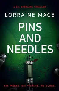 Lorraine Mace - Pins and Needles - An edge-of-your-seat crime thriller (DI Sterling Thriller Series, Book 3).