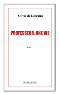 Professeur, une vie