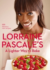 Lorraine Pascale - A Lighter Way to Bake.