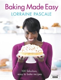 Lorraine Pascale - Baking Made Easy.