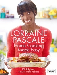 Lorraine Pascale - Home Cooking Made Easy.