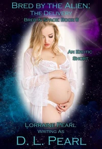 Bred by the Alien: The Delivery: Bred in Space Book 6