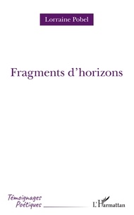 Lorraine Pobel - Fragments d'horizons.
