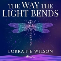 Lorraine Wilson et Helen McAlpine - The Way the Light Bends.