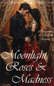 Moonlight, Roses &amp; Madness