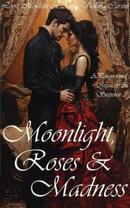 Moonlight, Roses &amp; Madness