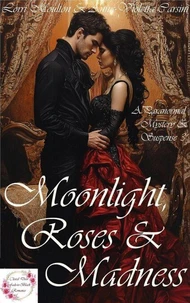 Moonlight, Roses &amp; Madness