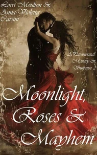 Moonlight, Roses &amp; Mayhem