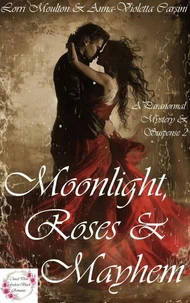 Moonlight, Roses &amp; Mayhem