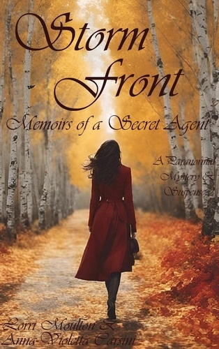  Lorri Moulton et  Anna-Violetta Carsini - Storm Front: Memoirs of a Secret Agent - A Paranormal Mystery &amp; Suspense, #2.