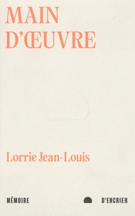 Lorrie Jean-Louis - Main d'oeuvre.