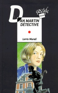 Lorris Murail - DAN MARTIN DETECTIVE.