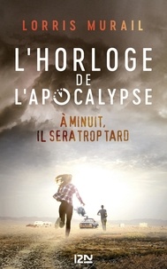 Lorris Murail - L'horloge de l'apocalypse.