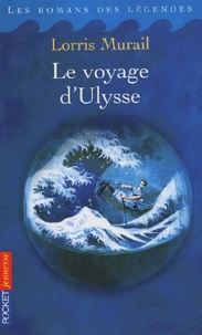 Lorris Murail - Le voyage d'Ulysse.