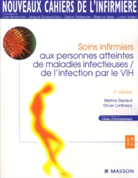 Soins Infirmiers Aux Personnes Atteintes De Maladies Infectieuses/ De L'Infection Par Le Vih. 3eme Edition