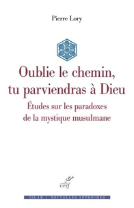 Oublie le chemin, tu parviendras à Dieu