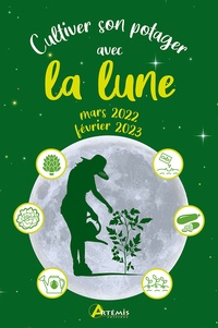  Losange - Cultiver son potager avec la lune - Mars 2022 - février 2023.